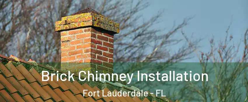  Brick Chimney Installation Fort Lauderdale - FL