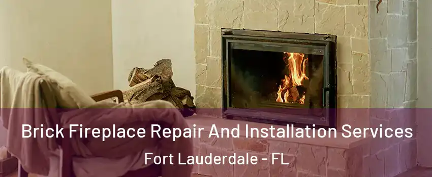  Brick Fireplace Repair And Installation Services Fort Lauderdale - FL