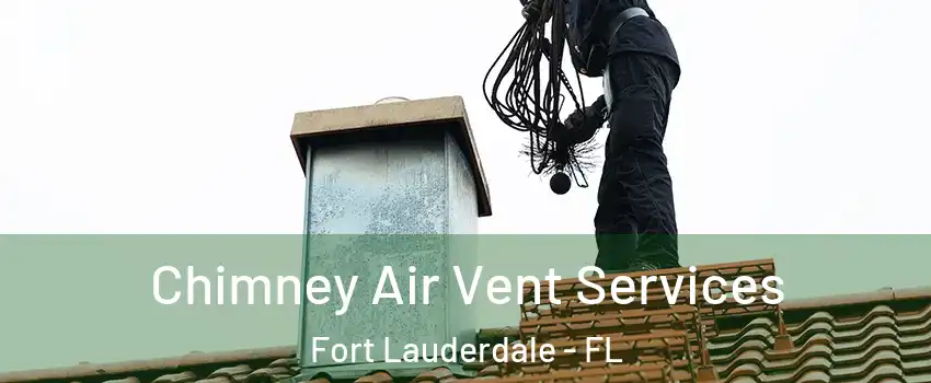  Chimney Air Vent Services Fort Lauderdale - FL