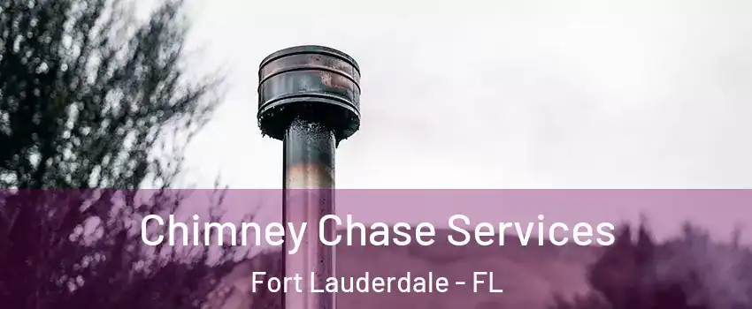  Chimney Chase Services Fort Lauderdale - FL