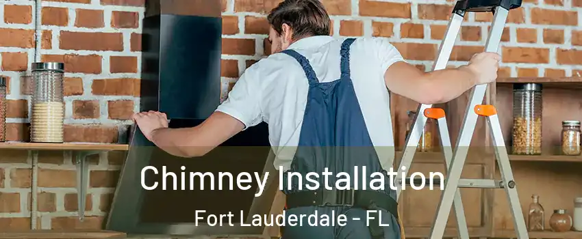  Chimney Installation Fort Lauderdale - FL