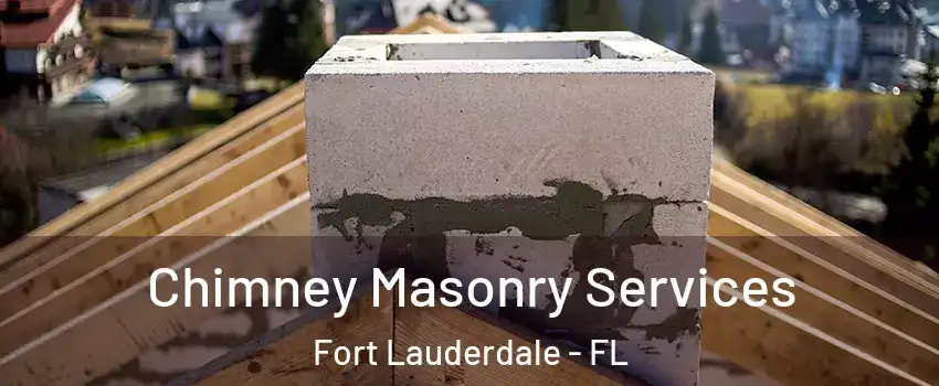  Chimney Masonry Services Fort Lauderdale - FL