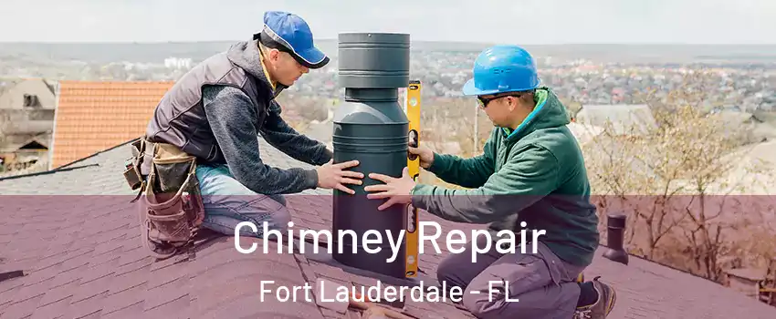  Chimney Repair Fort Lauderdale - FL