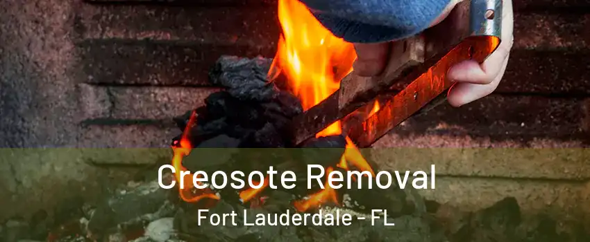  Creosote Removal Fort Lauderdale - FL