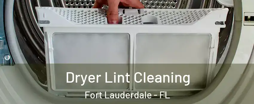  Dryer Lint Cleaning Fort Lauderdale - FL