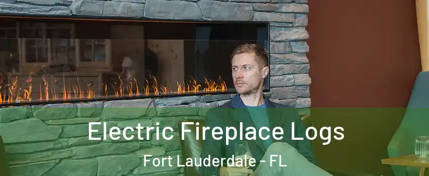 Electric Fireplace Logs Fort Lauderdale - FL