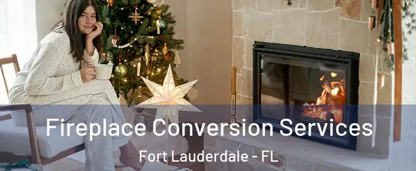  Fireplace Conversion Services Fort Lauderdale - FL