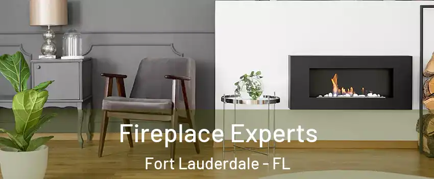  Fireplace Experts Fort Lauderdale - FL