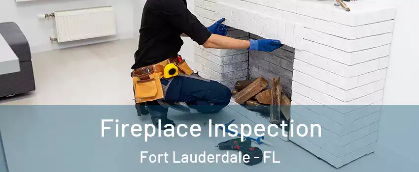  Fireplace Inspection Fort Lauderdale - FL