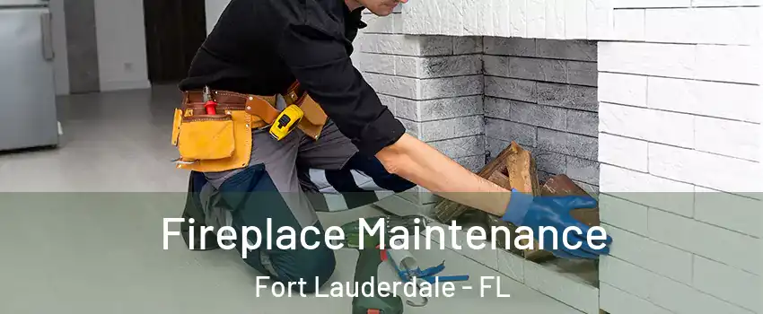  Fireplace Maintenance Fort Lauderdale - FL