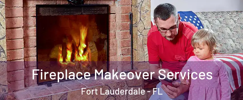  Fireplace Makeover Services Fort Lauderdale - FL