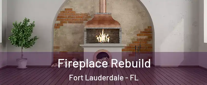  Fireplace Rebuild Fort Lauderdale - FL