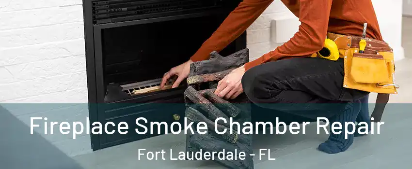  Fireplace Smoke Chamber Repair Fort Lauderdale - FL