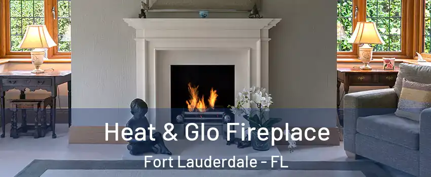  Heat & Glo Fireplace Fort Lauderdale - FL