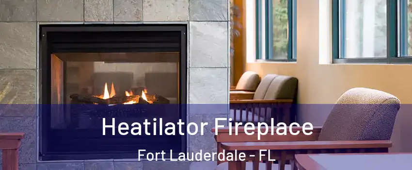  Heatilator Fireplace Fort Lauderdale - FL