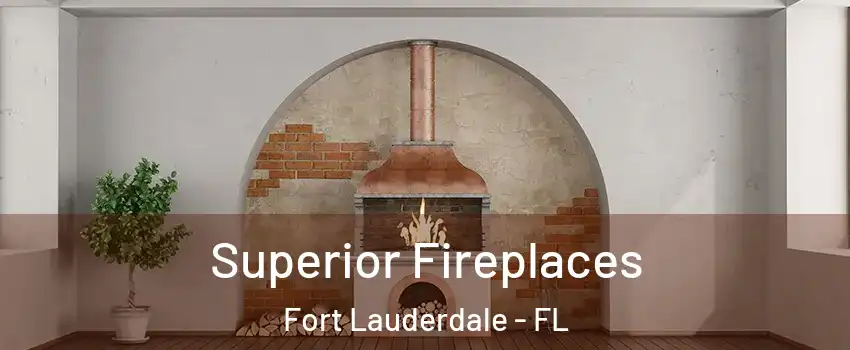  Superior Fireplaces Fort Lauderdale - FL