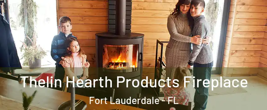  Thelin Hearth Products Fireplace Fort Lauderdale - FL