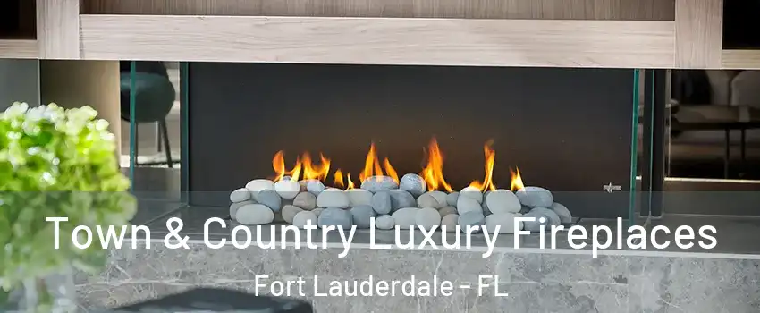 Town & Country Luxury Fireplaces Fort Lauderdale - FL