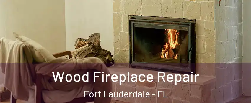  Wood Fireplace Repair Fort Lauderdale - FL